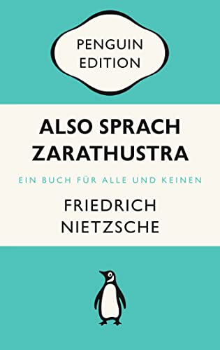 Also sprach Zarathustra: Ein Buch für Alle und Keinen - Penguin Edition (Deutsche Ausgabe) – Die kultige Klassikerreihe – Klassiker einfach lesen